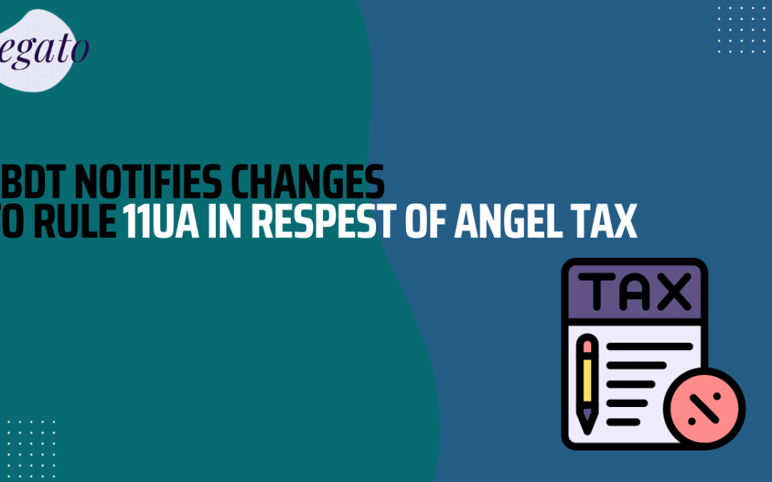 CBDT notifies changes to rule 11 ua in respect of angel tax