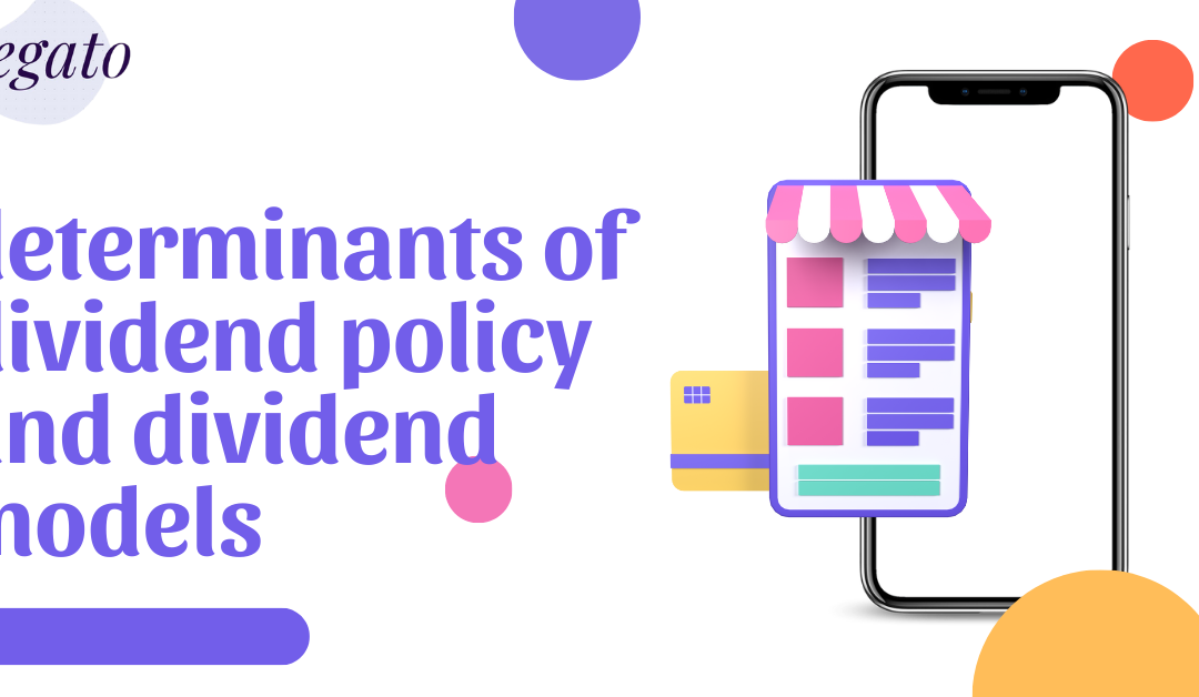 determinants of dividend policy and dividend models