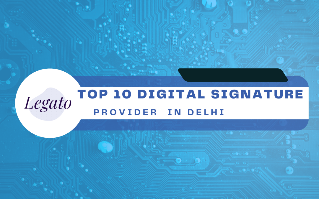 top ten digital signature provider in delhi
