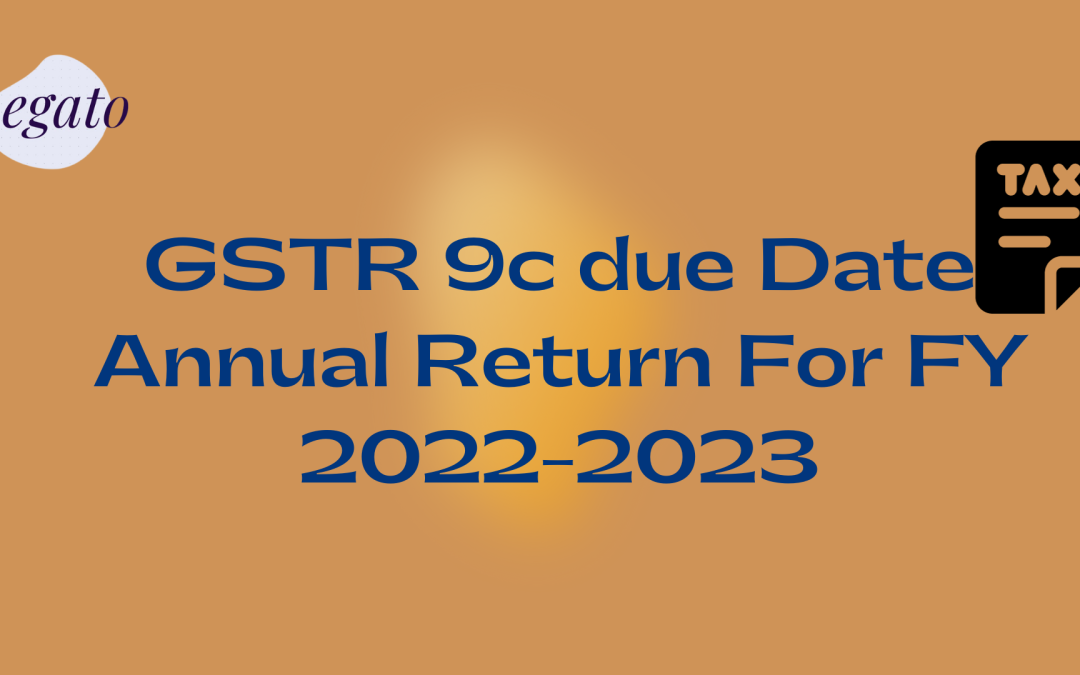 GSTR 9c due Date Annual Return For FY 2022-2023