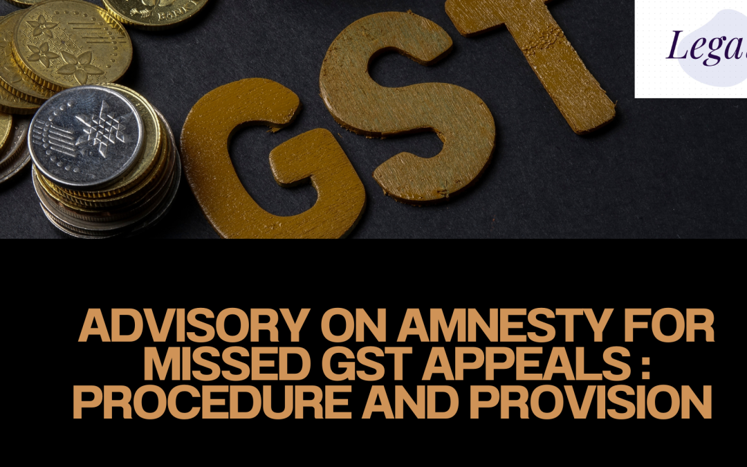 advisory on amnesty missed gst appeals