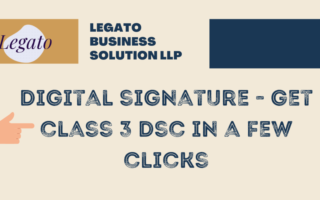 Digital Signature - Get Class 3 DSC in a Few Clicks
