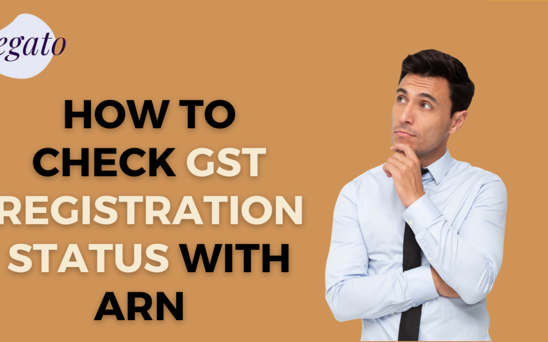 HOW TO CHECK GST REGISTRATION STATUS WITH ARN