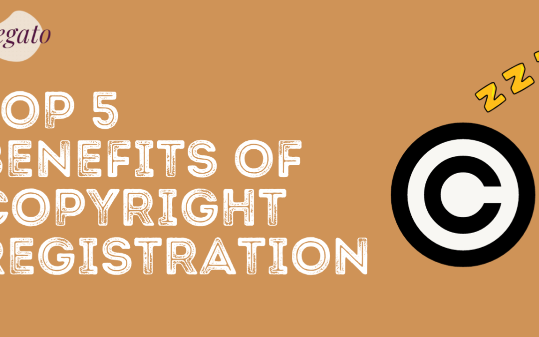 Top 5 Benefits of copyright registration